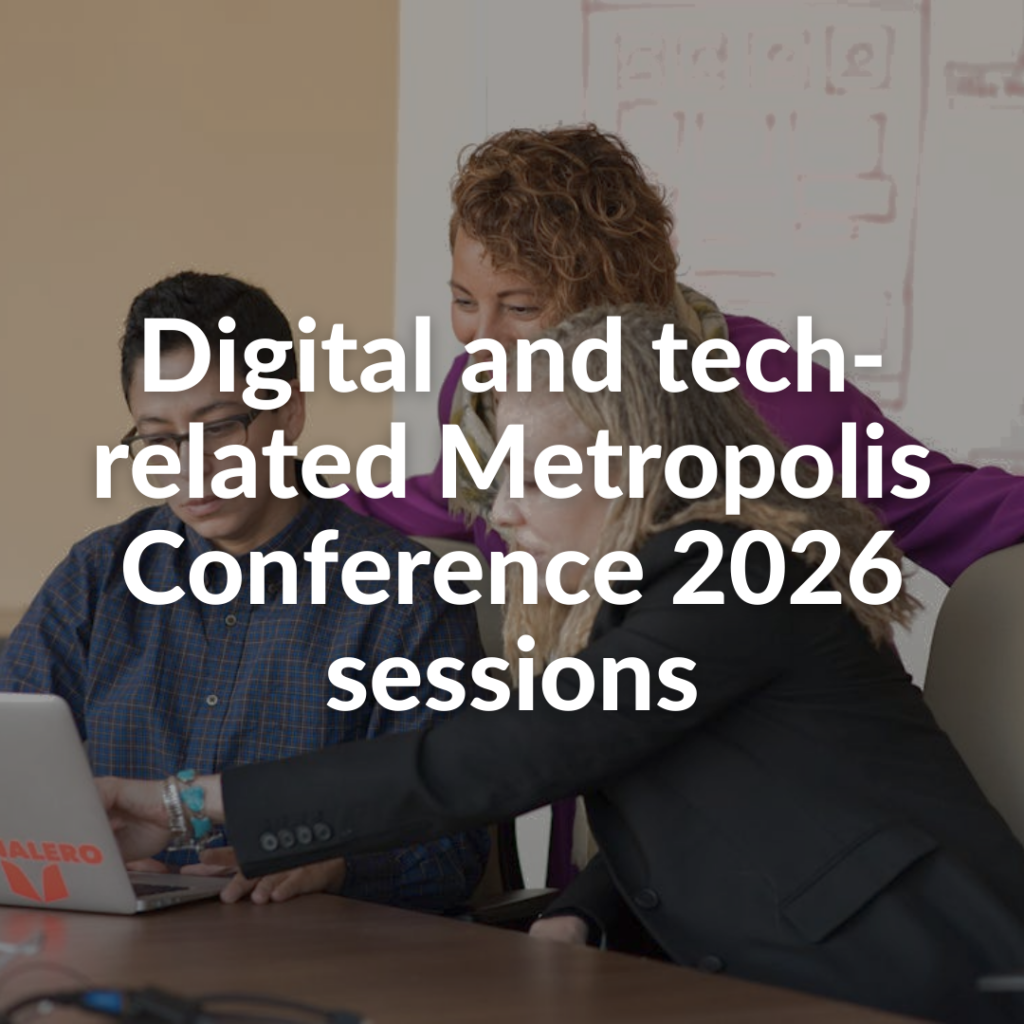 3 women looking at laptop together in office, with text overlaid on image that reads Digital and tech-related Metropolis Conference 2026 sessions