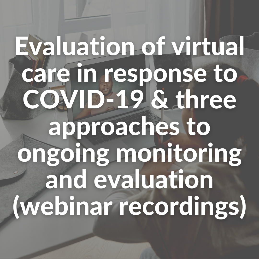 Evaluation of virtual care in response to COVID19 & three approaches