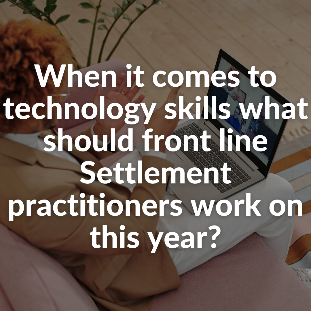 When it comes to technology skills what should front line Settlement ...